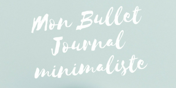 Mon Bullet Journal minimaliste